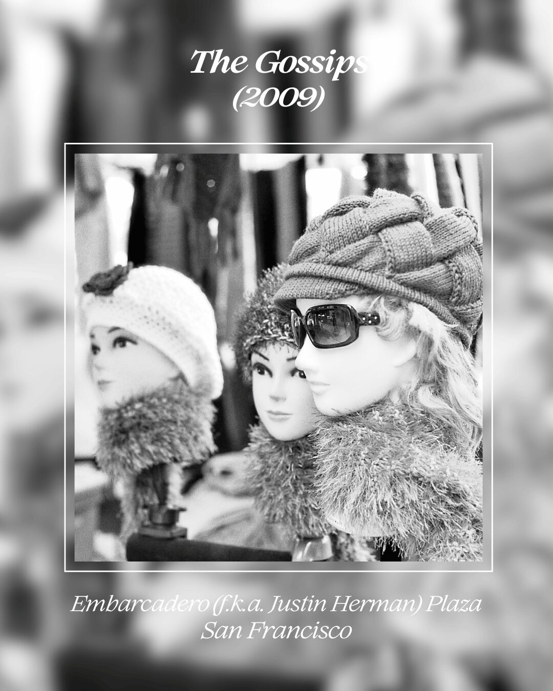 mannequin heads wearing sunglasses and knit hats and scarves - taken in San Francisco on black and white film